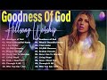 Goodness Of God , What a Beautiful Name, OCEANS🙏Greatest HILLSONG Worship Best Praise Songs 2024