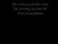 Running up that hill lyrics~Bo Bruce