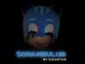 [OST LEAK] Søņąņbǔłűm (Pibby PJ Masks)