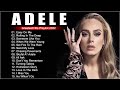 adele songs - Best Of Adele Greatest Hits Full Album