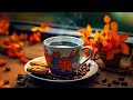 Smooth Jazz 🍂 Positive Morning Coffee Jazz Music & Relaxing Fall Bossa Nova for Start the day, Work