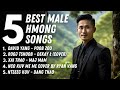 5 BEST HMONG SONGS FOR MEN #hmong #hmoob