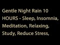 Gentle Night Rain Dark Screen 10 Hours - Reduce Stress, Sleep, Relaxing Sounds
