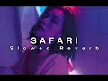 Safari Serena || [Slowed Reverb] || #lofi #slowedandreverb
