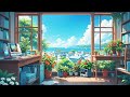 Chill Summer Morning 🍀 Lofi Study Music ️🎶 Relaxing Lofi Music Help You Stress Relief And Chill 🌳