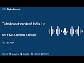 Tube Investments of India Ltd Q4 FY2023-24 Earnings Conference Call