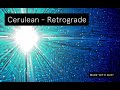 Cerulean - Retrograde