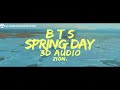 BTS(방탄소년단) - Spring Day(봄날) (3D Audio Version)