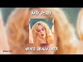 Katy Perry - Never Really Over (sped up)