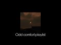 Odd comfort playlist