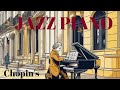 【BGM】JAZZ PIANO Chopin
