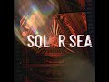 Solar Sea (少女前线2022冬活《静风点》ED)