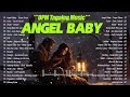 Angel Baby, Pano  🎵 New OPM Top Hits Playlist 2024 🎵 Top Trends Tagalog Love Songs | NEW SongS 2024