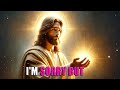 I'M SORRY BUT...|Gods message today  | God blessings message  | God's message now