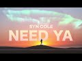 Syn Cole - Need Ya [NCS Release]