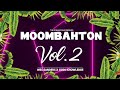 Moombahton Mix 2022 : The Best of Moombahton Remixes Vol. 2 (ONE HOUR NON-STOP)