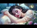 Deep Sleep 💤 Instant Stress Relief & Anxiety Reduction | Cure Insomnia with Healing Sleep Music