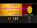 CIFRA  CARELESS WHISPER  GEORGE MICHAEL   Simplificada