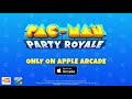 PAC-MAN Party Royal - Available Now for Apple Arcade!
