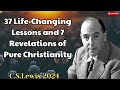 37 Life Changing Lessons and 7 Revelations of Pure Christianity - C. S. Lewis 2024