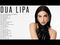 DuaLipa Greatest Hits Full Album | DuaLipa Best Songs Collection Of All Time 2021