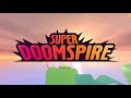 Super Doomspire Trailer