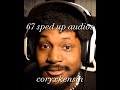 67 sped up audios! that make you feel alive!!!!!! 💫🌟⭐💖💖💖 coryxkenshin