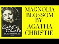 Magnolia Blossom: An Enchanting Short Story by Agatha Christie (Audio Book + Subtitles)