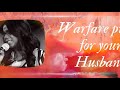 Warfare prayer for your husband.