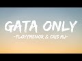 FloyyMenor - Gata Only ft. Cris MJ (Letra/Lyrics) English Lyric - Loop