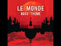 Le Monde (Boss Theme)