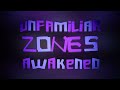 unfamiliar zones Awakened (Long Forgotten Past theme)