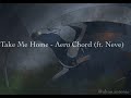 [slowed] Take Me Home - Aero Chord (ft. Nevve)