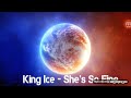 King Ice - She's So Fine