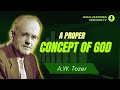 A Proper Concept of God (John - Part 48) by A.W. Tozer