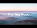 Morning Mood Mix 🐞 Relaxing Morning Melodies