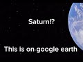 Saturn on google earth