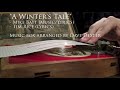 A Winter's Tale - Mike Batt (Arranged for music box by Dave Dexter)