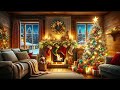 Christmas Ambience with Instrumental Christmas Music 🎄🔥 Christmas Fireplace Background