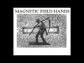 RUSTY RAZOR / MAGNETIC FIELD HANDS