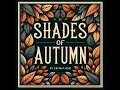 Shades of Autumn by Kevin P Holt