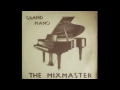 The Mixmaster-Grand Piano