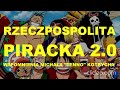 Rzeczpospolita piracka 2.0 (wspomnienia Michała 