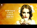 Vintage Café Lunch Time Series - Lounge Music