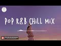 Pop rnb chill mix 🍷 Best tiktok songs 2023 ~ Tiktok mashup 2023