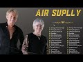 Air Supply Best Songs 2024 - Air Supple Greatest Hits Album - 10 Best soft Rock 70s 80s 90s
