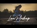 Nonstop Love Mashup 2023 | Naresh Parmar | Night Drive Mashup | Road Trip | Chillout | Jukebox