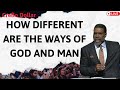 HOW DIFFERENT ARE THE WAYS OF GOD AND MAN - Sermon Creflo Dollar