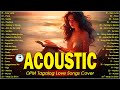 Best Of OPM Acoustic Love Songs 2024 Playlist ❤️ Top Tagalog Acoustic Songs Cover Of All Time 750