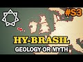 S3: Hy-Brasil - Geology or Myth